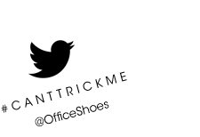 Tweet #CANTTRICKME @OfficeShoes